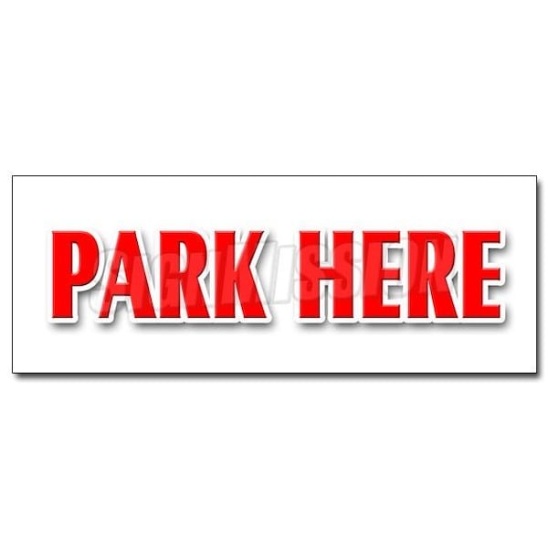 PARK HERE DECAL sticker parking garage valet car automobile short term, 36" x 14", D-36 Park Here